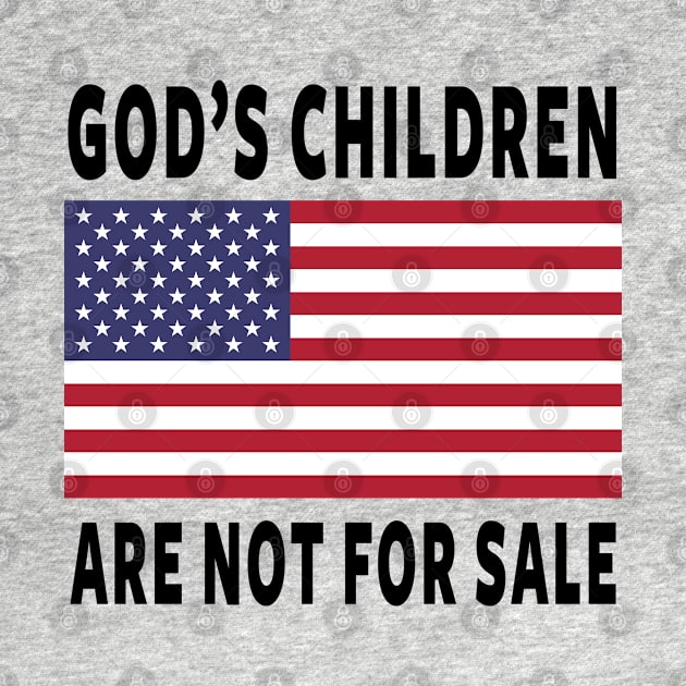 God's Children Are Not For Sale by Tshirt Samurai